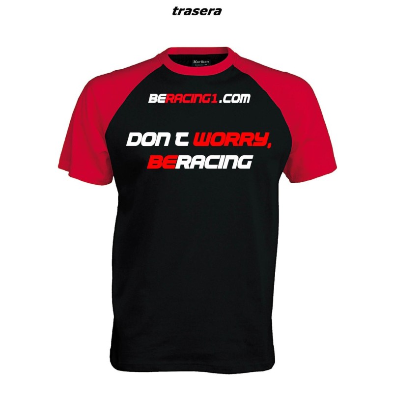 BERACING1 DON'T WORRY, BERACING SHIRT